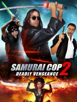 Samurai Cop 2: Deadly Vengeance (2015)